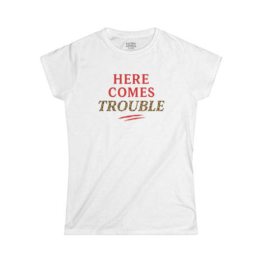 Here comes Trouble, Women's Tee - Cool Dope Edgy Fun Design