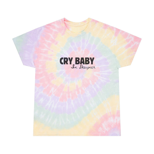 Cry Baby Tie-Dye Tee - Cool Festival Funny Catchy Birthday Gift Girlfriends
