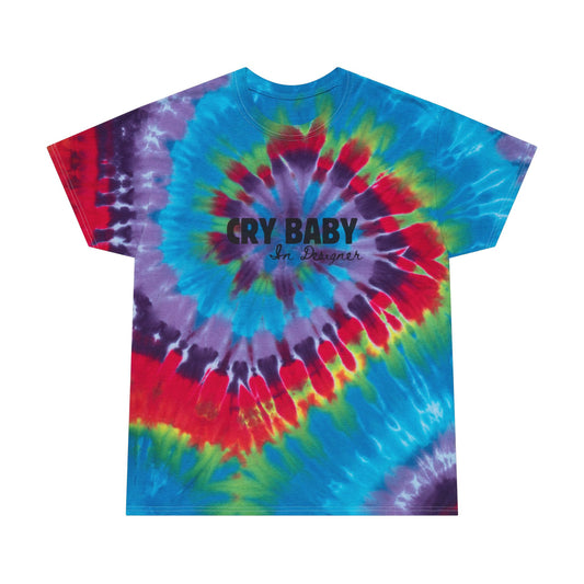 Cry Baby Tie-Dye Tee - Cool Festival Funny Catchy Birthday Gift Girlfriends