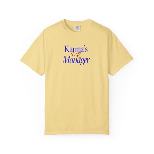 Karma's PR Manager Womens, Garment-Dyed T-Shirt | Trendy Casual Wear, Gift for Managers, Birthday Gift, Office Wear, Everyday Style