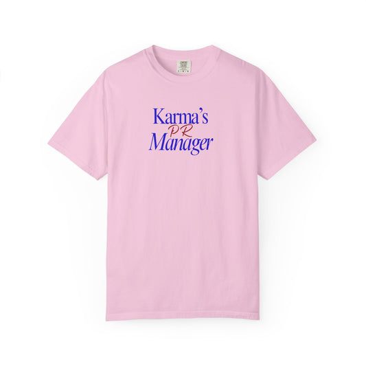 Karma's PR Manager Womens, Garment-Dyed T-Shirt | Trendy Casual Wear, Gift for Managers, Birthday Gift, Office Wear, Everyday Style
