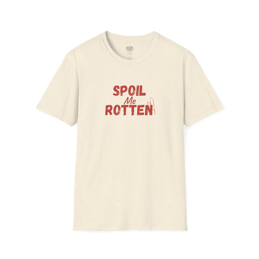 Spoil Me Rotten T-Shirt Tee, Fun Gift for Lovers, Comfortable Everyday Tee, Perfect for Birthdays, Casual Wear, Unisex Design
