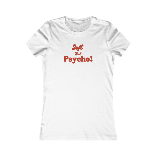 Soft But Psycho Women's Tee, Funny Graphic Shirt, Gift for Her, Casual Wear, Trendy Humor Top, Perfect for Birthdays, Parties
